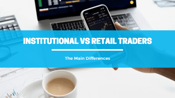 Institutional Traders vs Retail Traders