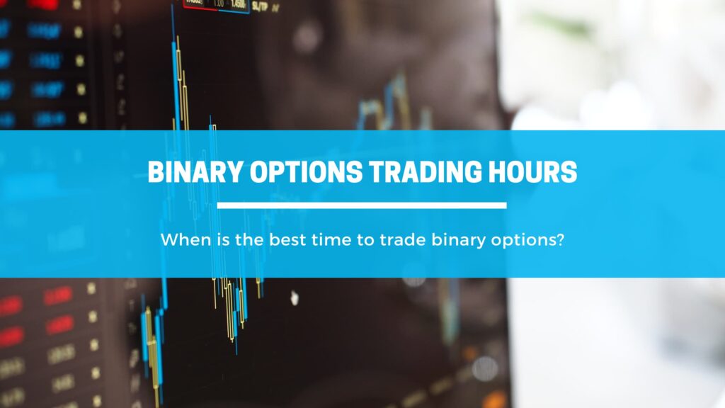 Binary Options Trading Hours