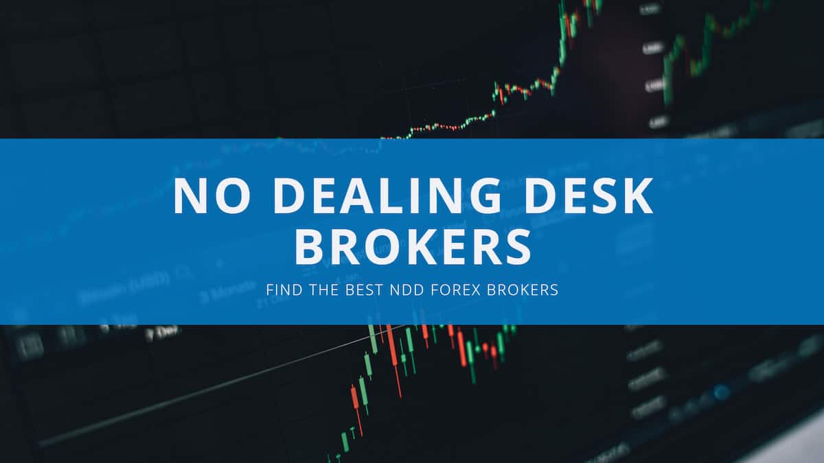 Best No Dealing Desk Brokers 2022 [UPDATED]